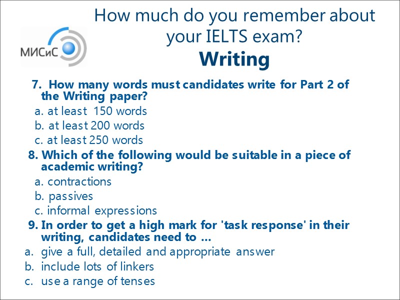 How much do you remember about your IELTS exam?  Writing   7.